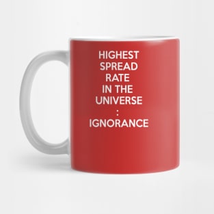 IGNORANCE Mug